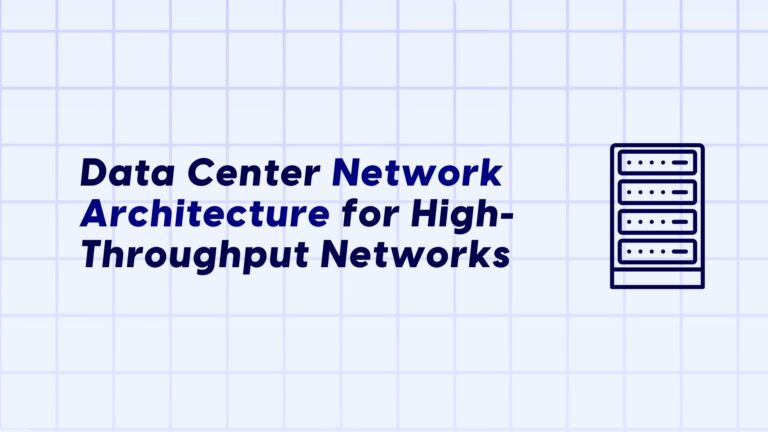 Data Center Network Architecture for High-Throughput Networks